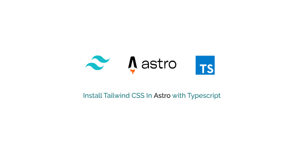 install tailwind css in astro with typescript