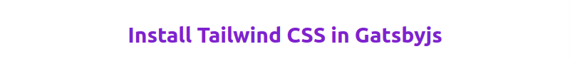 gatsby with tailwind css project